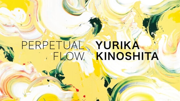 PERPETUAL FLOW ― 木下 友梨香 展 ―